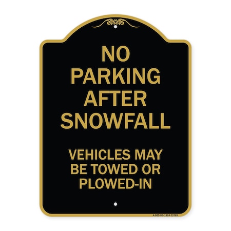 Signmission No Parking After Snowfall Vehicles May Towed or Plowed-In Heavy-Gauge Alum, 18" x 24", BG-1824-23785 A-DES-BG-1824-23785